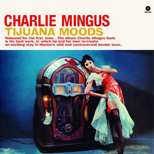 CHARLES MINGUS "TIJUANA MOODS" VINYL LP