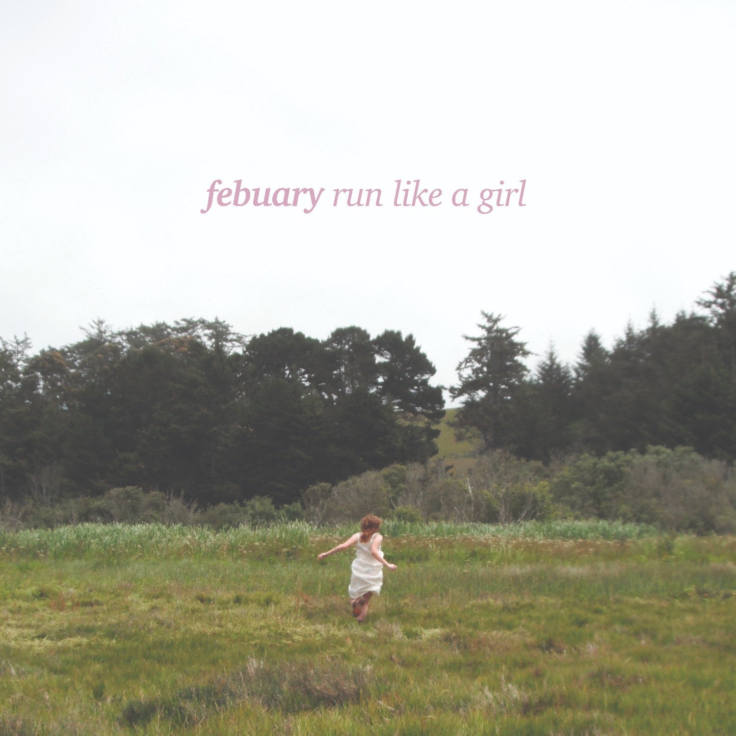 FEBUARY "RUN LIKE A GIRL" VINYL 10"