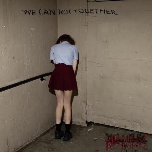 KILL ALTERS "WE CAN ROT TOGETHER" CD