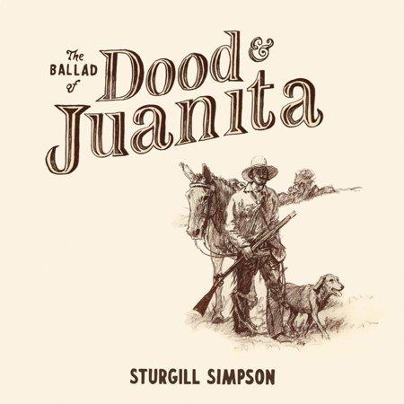 STURGILL SIMPSON "THE BALLAD OF DOOD AND JUANITA" VINYL LP