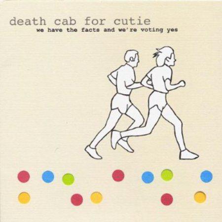 DEATH CAB FOR CUTIE "WE HAVE THE FACTS AND WE'RE VOTING YES" CD