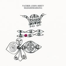 FATHER JOHN MISTY "MAHASHMASHANA" VINYL LP