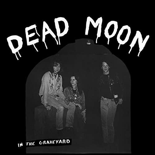 DEAD MOON "IN THE GRAVEYARD" VINYL LP
