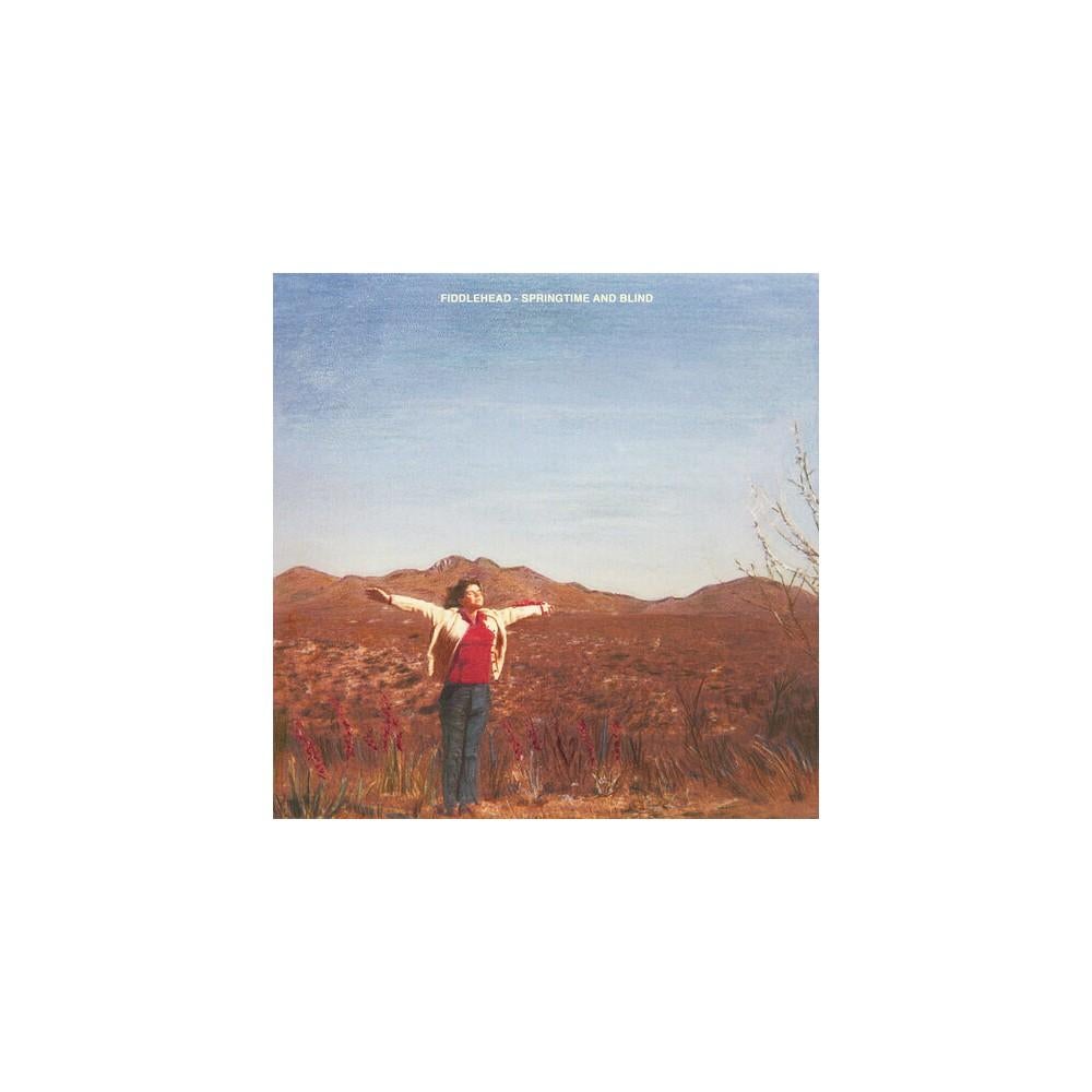 FIDDLEHEAD "SPRINGTIME AND BLIND" VINYL LP