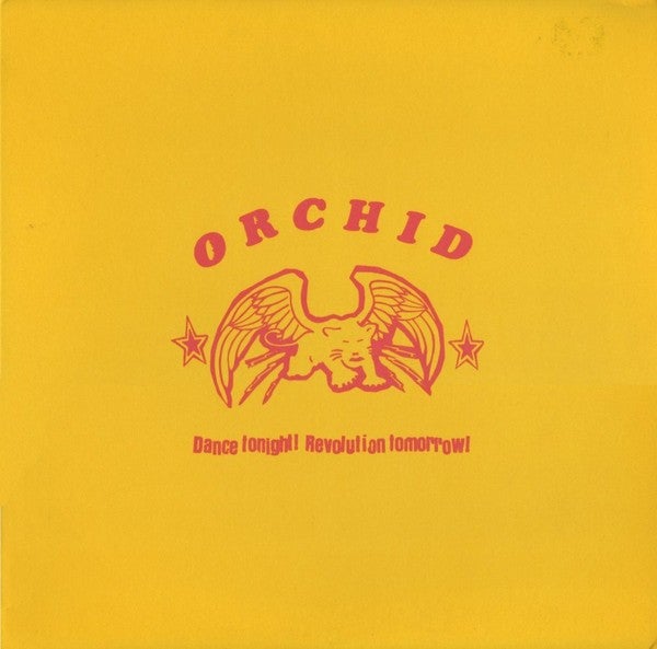 ORCHID "DANCE TONIGHT! REVOLUTION TOMORROW!" VINYL 10"